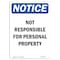 Signmission OSHA Notice Sign, 18" H, Rigid Plastic, NOTICE Not Responsible For Personal Property Sign, Portrait OS-NS-P-1218-V-16272 - alternate 1